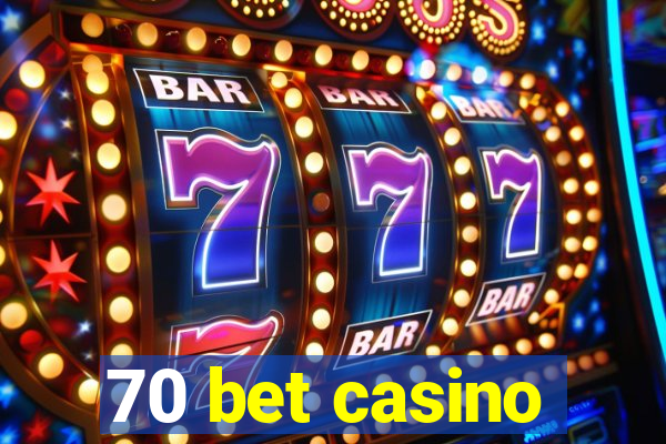 70 bet casino